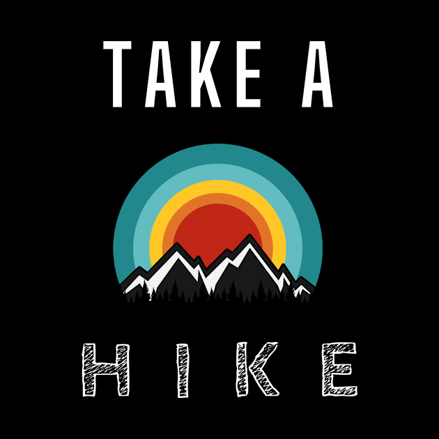 Take A Hike by Tees Fortune