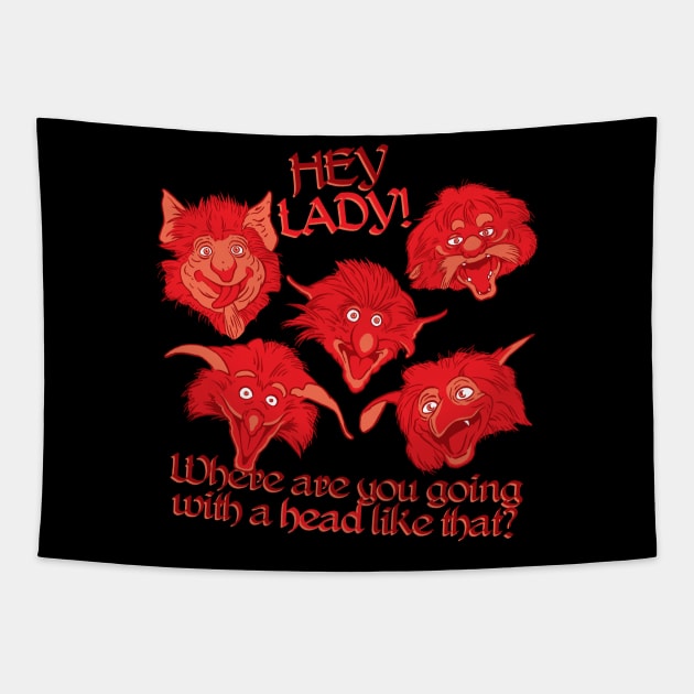 Hey Lady! Where you going with a head like that? Tapestry by spookyruthy