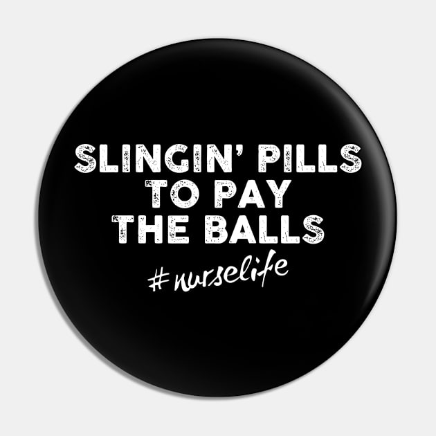 Slingin' Pills To Pay The Bills #nurselife Pin by TeeLand