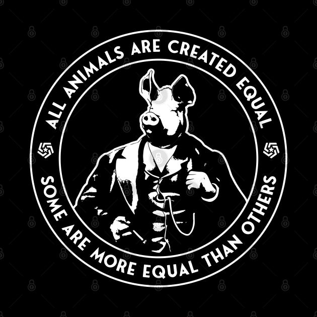 Orwell - Animal Farm - Some Are More Equal by Barn Shirt USA