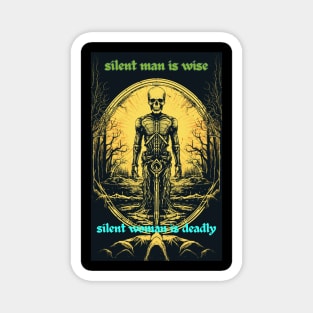 SILENT MAN IS WISE - SILENT WOMAN IS DEADLY Magnet