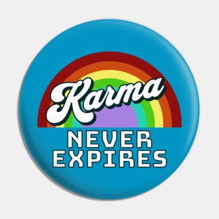 Karma Doesn't Expire Pin