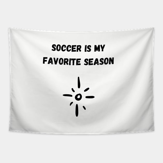 Soccer Is My Favorite Season Tapestry by SoccerOrlando