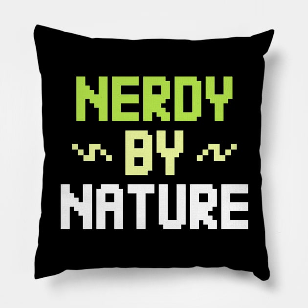 nerdy by nature Pillow by clownverty