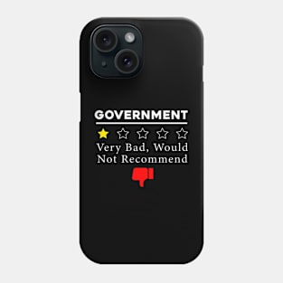 Government Bad Would Not Recommend Anti Political Humor Phone Case