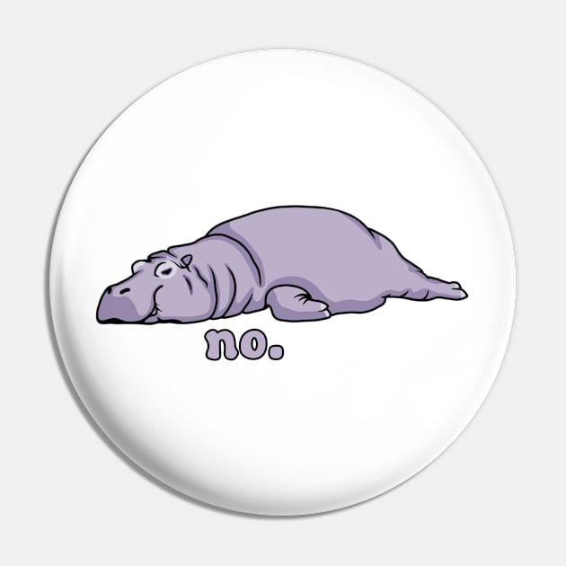 Hippo Says No Pin by Slightly Unhinged