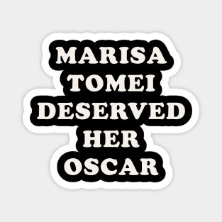 Marisa Tomei deserved her Oscar Magnet