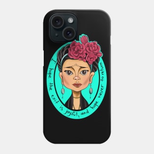 Frida Kahlo - I hope the exit is joyful,and hope never to return... Phone Case