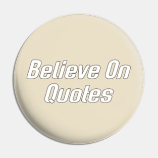 The Power of Belief in Quotes Pin