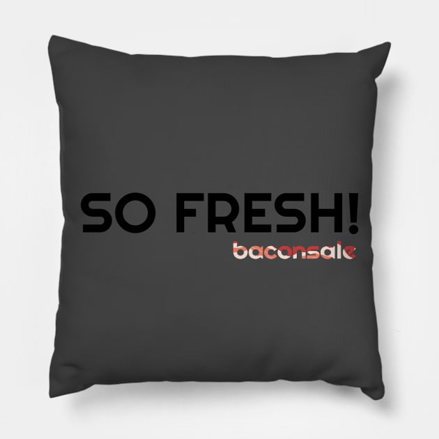 So Fresh Pillow by baconsale