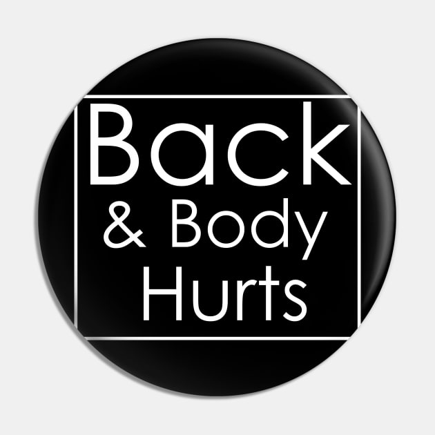 Back & Body Hurts Pin by creativitythings 