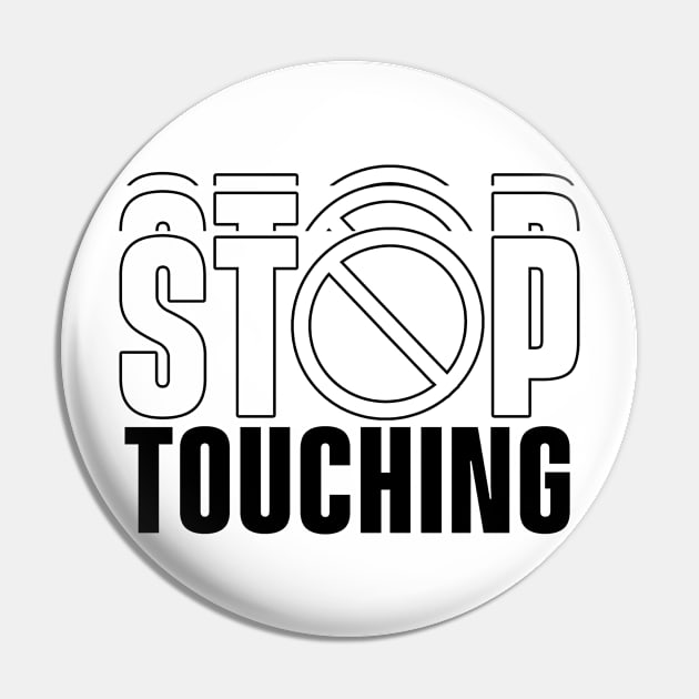 Fingers Just Watch Dont Touch Hands Off Touching Me Pin by dr3shirts