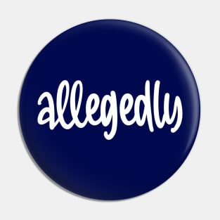 Allegedly Pin