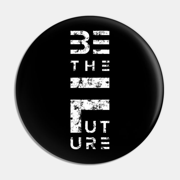 Be the Future Pin by directdesign