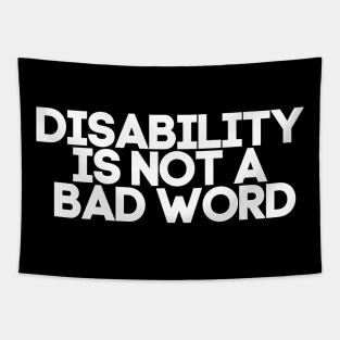 Disability is not a bad word Tapestry