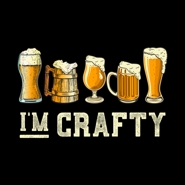 I'm Crafty Funny Brewery Craft Beer Beer Phone Case TeePublic