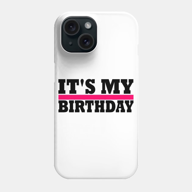 its my birthday Phone Case by Milaino