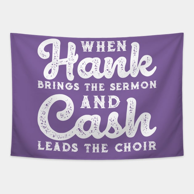 When Hank Brings The Sermon and Cash Leads The Choir Funny Tapestry by GlimmerDesigns