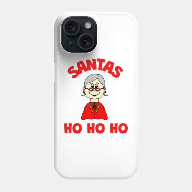 MRS Claus Santa Claus Ho Ho Ho Phone Case by SartorisArt1