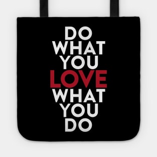 Do What You Love What Love You Do Tote