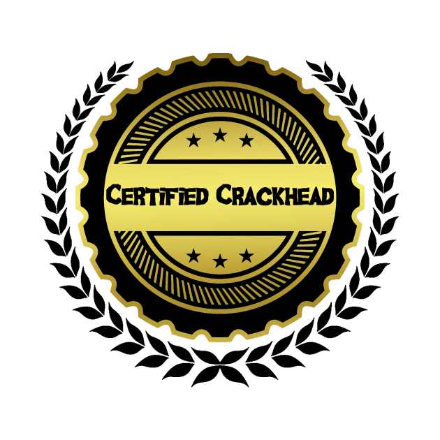 Certified Crackhead by psanchez