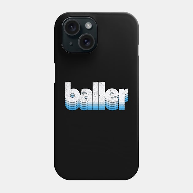 Baller / Retro Typography Design Phone Case by DankFutura