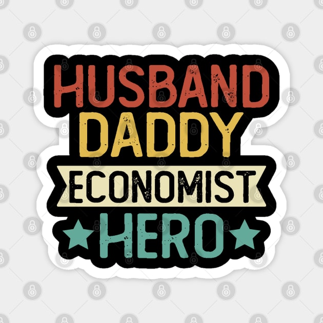 Husband Daddy Economist Hero Gift Economist Dad Gift Magnet by mommyshirts