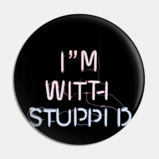 I'm With Stupid Pin