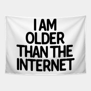 I Am Older Than The Internet Tapestry