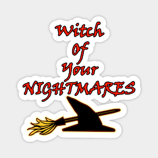 Witch Of Your Nightmares Magnet