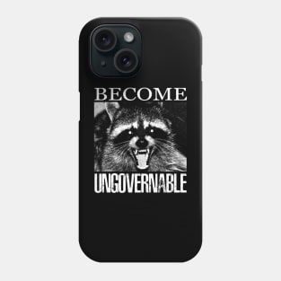 Become Ungovernable Raccoon Phone Case