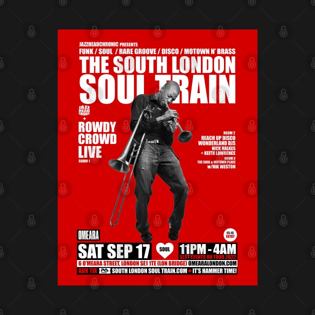 POSTER - THE SOUTH LONDON - SOUL TRAIN - ROWDY CROWD by Promags99