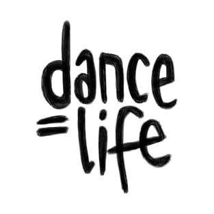 Dance Life, Dance is Life for professional dancer. T-Shirt