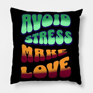 Avoid Stress Make Love Pillow