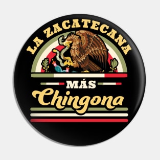 La Zacatecana Mas Chingona - Zacatecas Mexico - Mexican State Pin