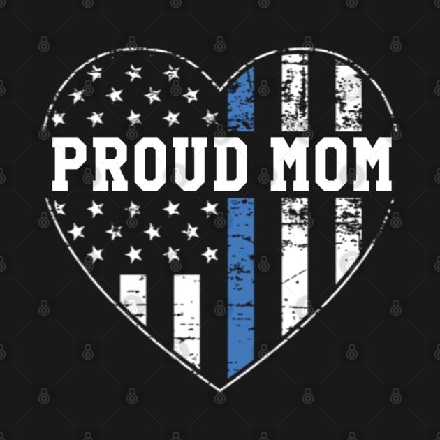 Proud Mom of a Police Officer by Contentarama