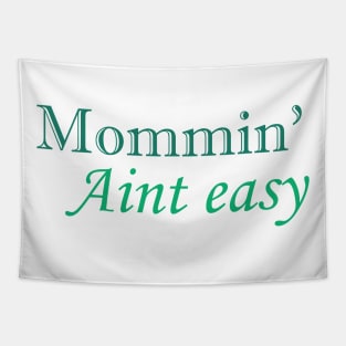 Mommin' aint easy funny cool tee for mother's day Tapestry