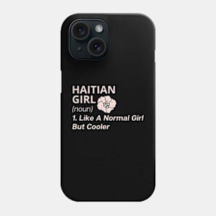 Haiti Haitian Girl Like A Normal Girl But Cooler Phone Case