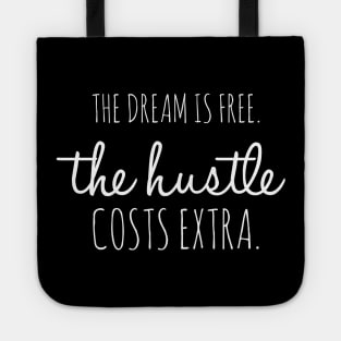 The dream, the hustle Tote