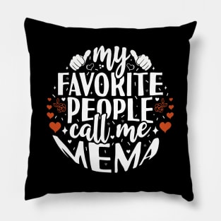 My Favorite People Call Me Mema Pillow