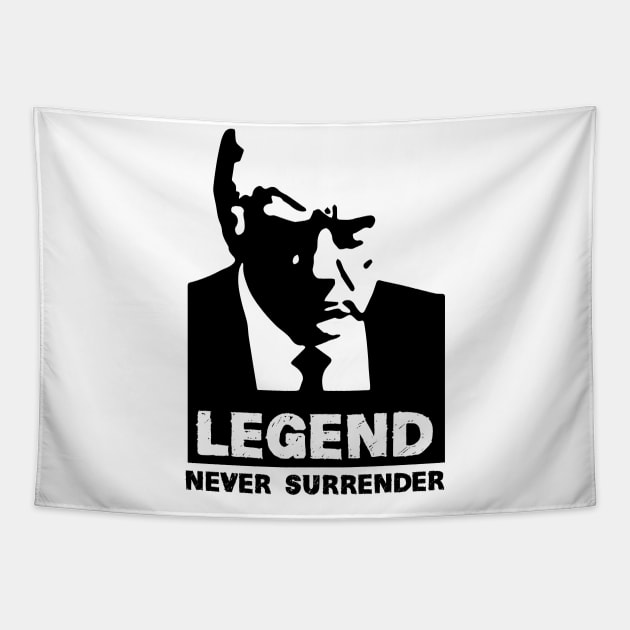 Legend Never Surrender, for trump Tapestry by chidadesign