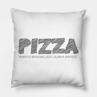 PIZZA (Perfectly Irresistible, Zesty, Zillion of Appetites) Pillow