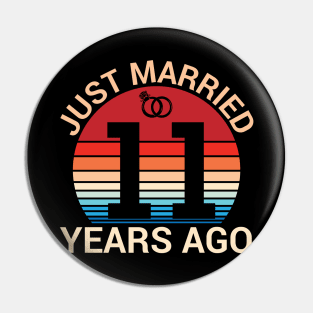 Just Married 11 Years Ago Husband Wife Married Anniversary Pin