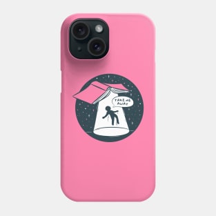 take me away Phone Case