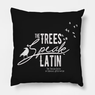 The Trees Speak Latin Pillow