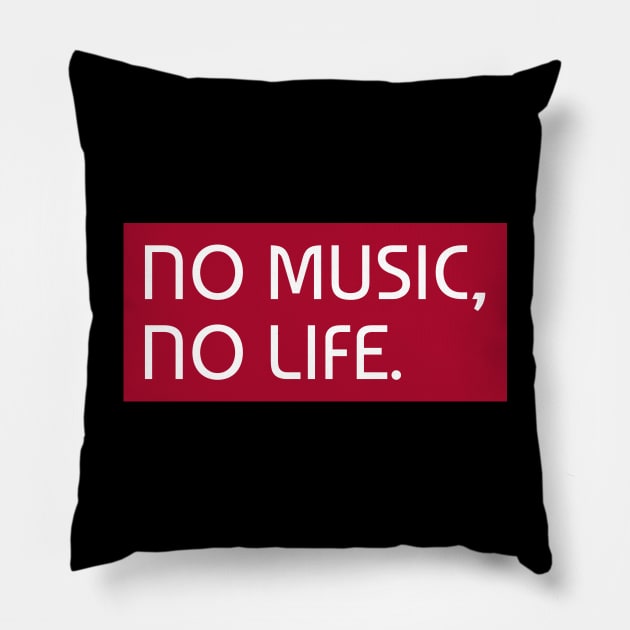 No Music, No Life Pillow by SRSW