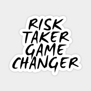 Risk Taker Game Changer Magnet
