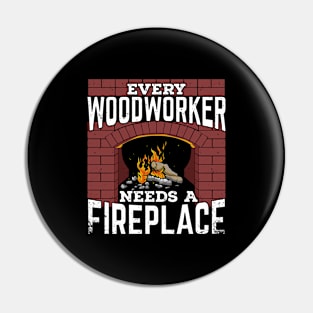 Every Woodworker Needs A Fireplace Pin