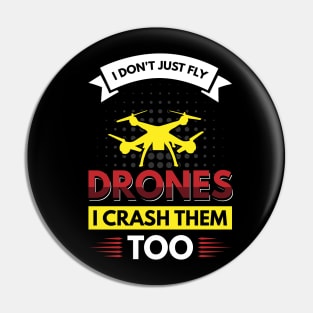 I don't just fly drones I crash them too Pin