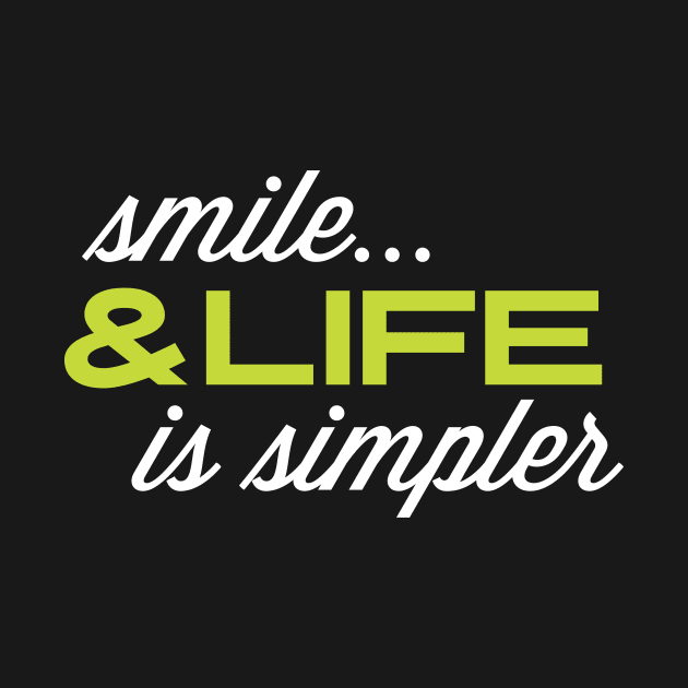 Funny quote: Smile & Life Is Simpler by jazzworldquest